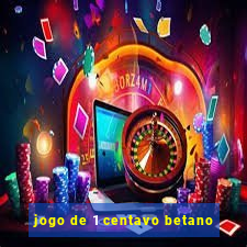 jogo de 1 centavo betano